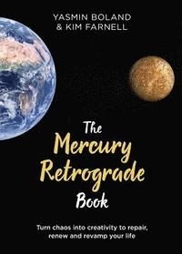 The Mercury Retrograde Book - Yasmin Boland and Kim Farnell